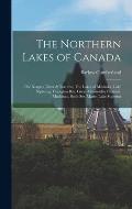 The Northern Lakes of Canada: The Niagara River & Toronto, The Lakes of Muskoka, Lake Nipissing, Georgian Bay, Great Manitoulin Channel, Mackinac, S