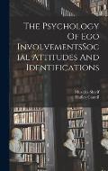 The Psychology Of Ego InvolvementsSocial Attitudes And Identifications