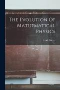 The Evolution Of Mathematical Physics