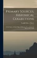 Primary Sources, Historical Collections: A Brief History of Early Chinese Philosophy, With a Foreword by T. S. Wentworth