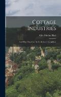 Cottage Industries: And What They Can Do For Ireland, An Address