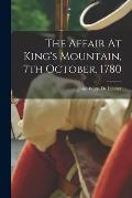 The Affair At King's Mountain, 7th October, 1780