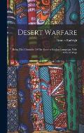 Desert Warfare: Being The Chronicle Of The Eastern Soudan Campaign. With Official Maps