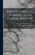 Ensayo Sobre La Conducta Del Jeneral Bolivar