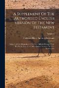 A Supplement Of The Authorised English Version Of The New Testament: Being A Critical Illustration Of Its More Difficult Passages From The Syriac Lati