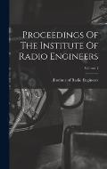 Proceedings Of The Institute Of Radio Engineers; Volume 1