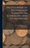 Encyclop?die Ou Dictionnaire Raisonn? Des Sciences Des Arts Et Des M?tiers; Volume 6