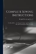 Complete Sewing Instructions: The Russell Way: The Newest, Simplest, And Most Perfect Method Of Sewing Ever Offered Women