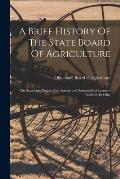 A Brief History Of The State Board Of Agriculture: The State Fair, District And Agricultural Societies And Farmers' Institutes In Ohio
