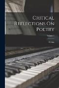 Critical Reflections On Poetry; Volume 1