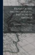 Papers Of The Archaeological Institute Of America: F.a. Bandelier: Hemenway Southwestern Arch?ological Expedition. Contributions To The History Of The