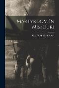 Martyrdom In Missouri