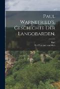 Paul Warnefried's, Geschichte der Langobarden.