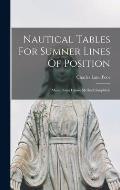 Nautical Tables For Sumner Lines Of Position: (marcq Saint Hilaire Method) Simplified