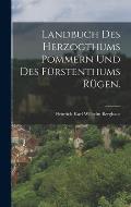 Landbuch des Herzogthums Pommern und des F?rstenthums R?gen.