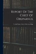 Report Of The Chief Of Ordnance