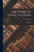 The Works Of Henry Van Dyke: Little Rivers