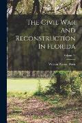 The Civil War And Reconstruction In Florida; Volume 53
