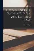 Reminiscences Of Nathan T. Frame And Esther G. Frame