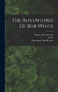 The Adventures Of Bob White