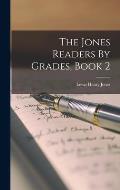 The Jones Readers By Grades, Book 2