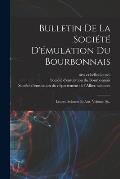 Bulletin De La Soci?t? D'?mulation Du Bourbonnais: Lettres, Sciences Et Arts, Volume 16...