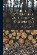 The Forest Caterpillar, Clisciocampa Disstria Hub