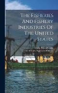 The Fisheries And Fishery Industries Of The United States