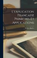 L'explication Francaise Prinicpes Et Applications