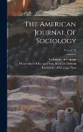 The American Journal Of Sociology; Volume 19