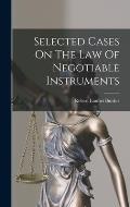 Selected Cases On The Law Of Negotiable Instruments