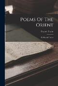 Poems Of The Orient: By Bayard Taylor