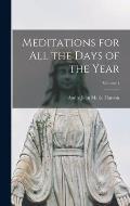 Meditations for All the Days of the Year; Volume 1