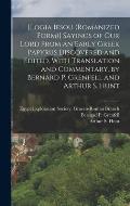 [Logia Iesou (romanized Form)] Sayings of Our Lord From an Early Greek Papyrus Discovered and Edited, With Translation and Commentary, by Bernard P. G