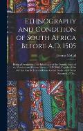 Ethnography and Condition of South Africa Before A.D. 1505; Being a Description of the Inhabitants of the Country South of the Zambesi and Kunene Rive