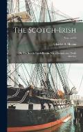 The Scotch-Irish: Or, The Scot in North Britain, North Ireland, and North America; Volume 01