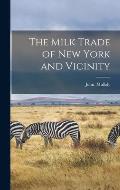The Milk Trade of New York and Vicinity