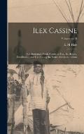 Ilex Cassine: The Aboriginal North American Tea: Its History, Distribution, and Use Among the Native American Indians; Volume no.14