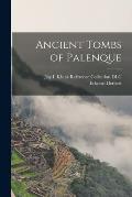 Ancient Tombs of Palenque
