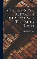 A History Of The Australian Ballot System In The United States