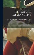 Historical Memoranda: With Lists Of Members And Their Revolutionary Ancestors