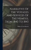 Narrative Of The Voyages And Services Of The Nemesis, From 1840 To 1843
