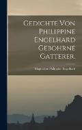 Gedichte von Philippine Engelhard gebohrne Gatterer.
