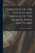 Narrative Of The Voyages And Services Of The Nemesis, From 1840 To 1843