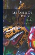 Les Fables De Ph?dre: Affranchi D'auguste, Traduites En Fran?ais...