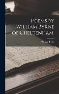 Poems by William Byrne of Cheltenham.