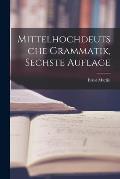 Mittelhochdeutsche Grammatik, sechste Auflage