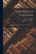 Fanchon La Vielleuse: Com?die En Trois Actes, M?l?e De Vaudevilles ......