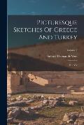Picturesque Sketches Of Greece And Turkey: In 2 Vol; Volume 2
