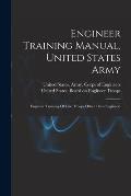 Engineer Training Manual, United States Army: Engineer Training Of Line Troops Other Than Engineers